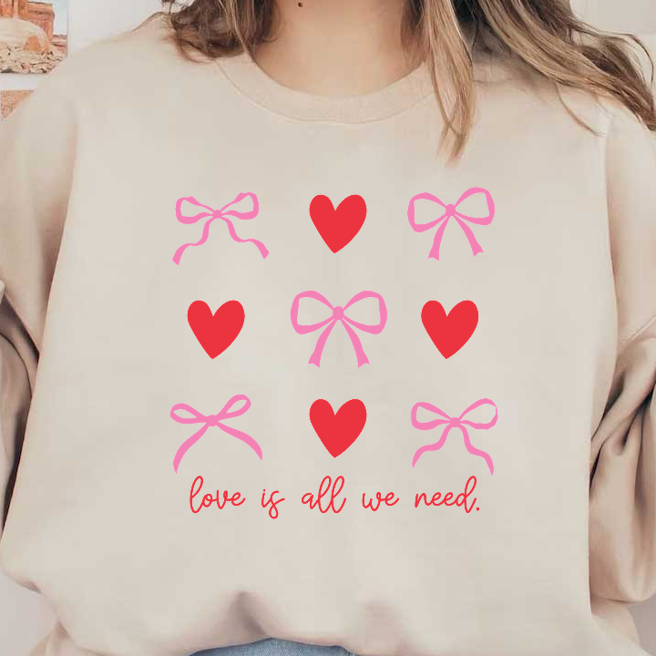 A colorful design featuring hearts and bows, accompanied by the cheerful message "love is all we need."DTF Transfers