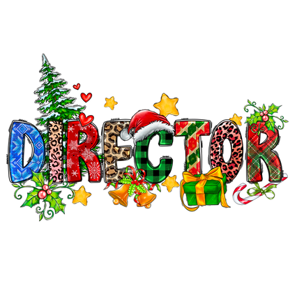 This vibrant design features the word "DIRECTOR" adorned with festive patterns, holiday decorations, and cheerful elements like gifts and Christmas trees.DTF Transfers