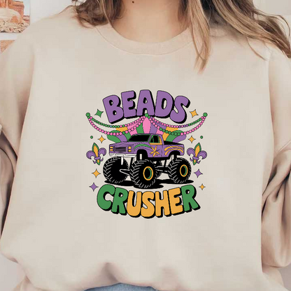 A vibrant graphic design featuring a monster truck adorned with festive beads and the playful text "BEADS CRUSHER."DTF Transfers