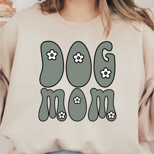 A playful design featuring the phrase "Dog Mom" adorned with cute flowers, perfect for celebrating dog-loving pet owners.DTF Transfers dtf transfers