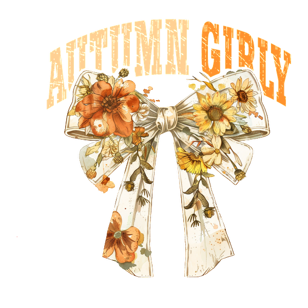 "Charming autumn-themed design featuring a floral bow and the playful text 'Autumn Girly' in warm hues."dtf regular iron