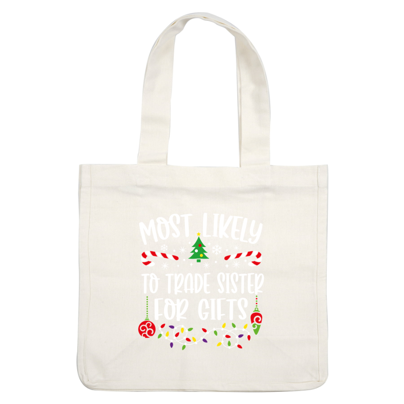 Celebrate the festive spirit with this playful holiday design that humorously suggests trading a sister for gifts!DTF Transfers heat press transfers dtf prints