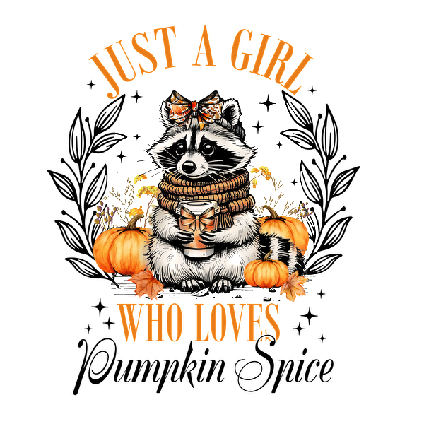 Adorable raccoon in a cozy sweater, surrounded by pumpkins, celebrating autumn with the phrase "Just a girl who loves." dtf prints