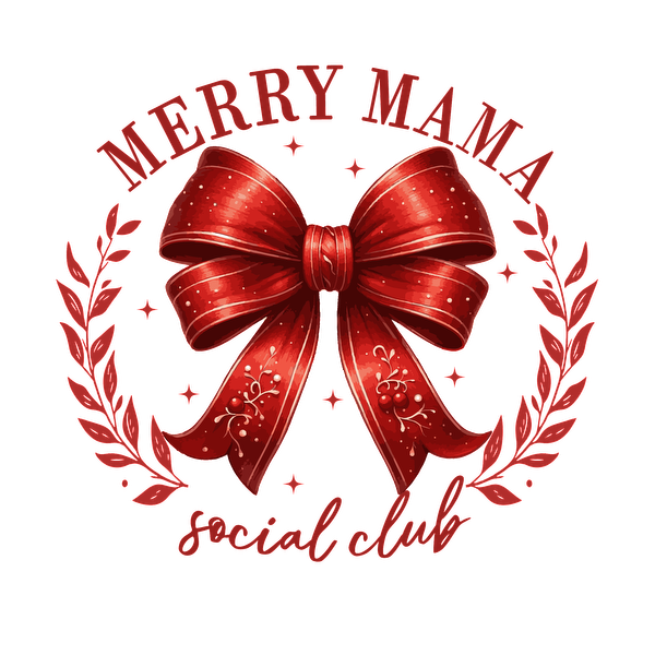 A vibrant red bow surrounded by floral elements, featuring the text "MERRY MAMA social club" in a festive, cheerful style.dtf regular iron