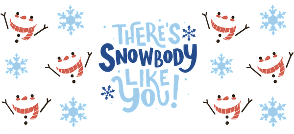 Celebre el invierno con este alegre diseño que presenta adorables muñecos de nieve y el divertido mensaje "¡Hay muñecos de nieve como tú!" Transferencias UV