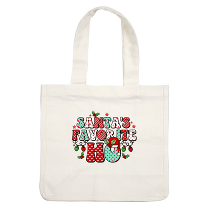 Playful and festive, this graphic features "Santa's Favorite Ho" in vibrant red and green, adorned with holiday elements like holly and ornaments.dtf regular iron dtf transfers