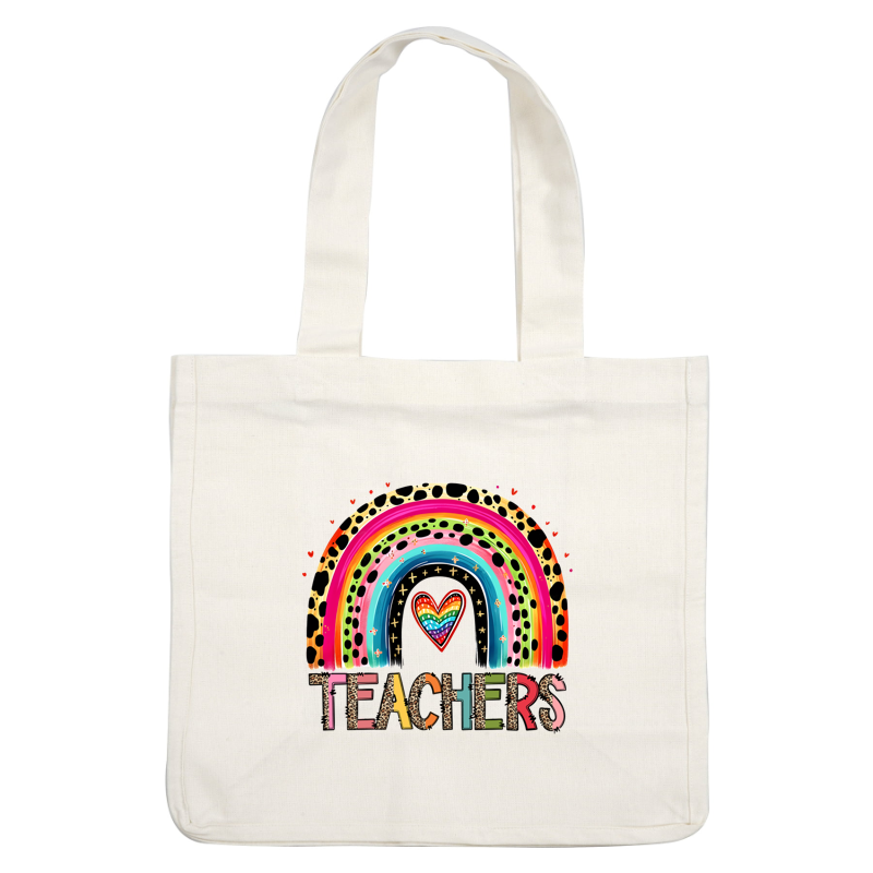 Vibrant rainbow design featuring a heart, with the word "TEACHERS" in bold, colorful letters, celebrating educators’ impact.DTF Transfers