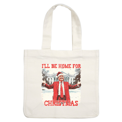 Festive design featuring a figure in a bright red suit and Santa hat, with the White House backdrop and "I'll Be Home for Christmas" text.DTF Transfersdtf regular irondtf regular iron