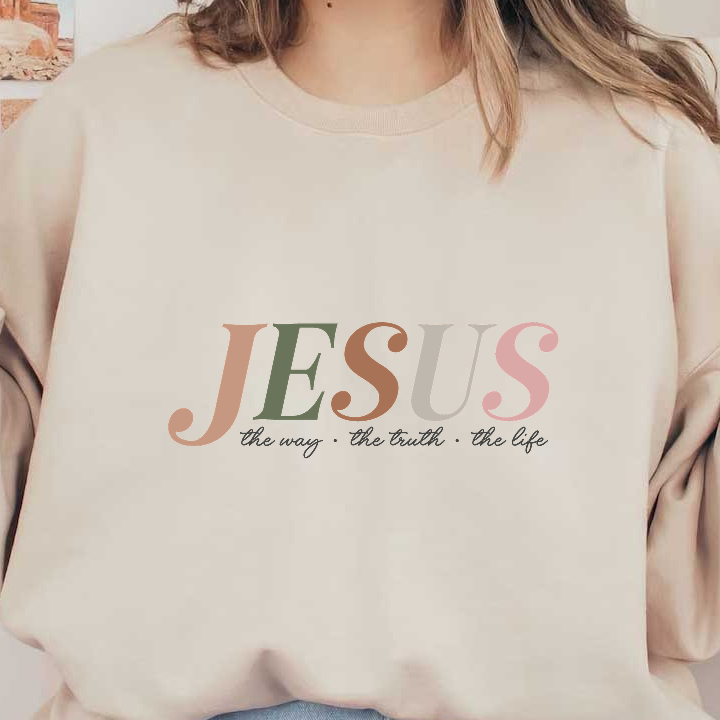 A vibrant typographic design featuring the word "JESUS" with a slogan that reads "the way · the truth · the life."DTF Transfers