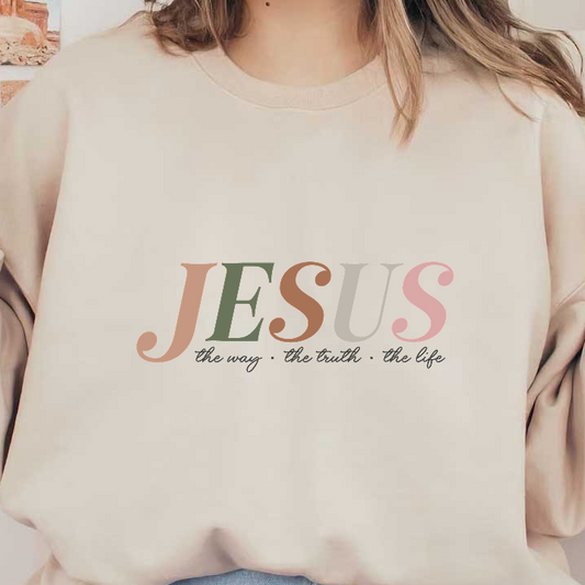 A vibrant typographic design featuring the word "JESUS" with a slogan that reads "the way · the truth · the life."DTF Transfers