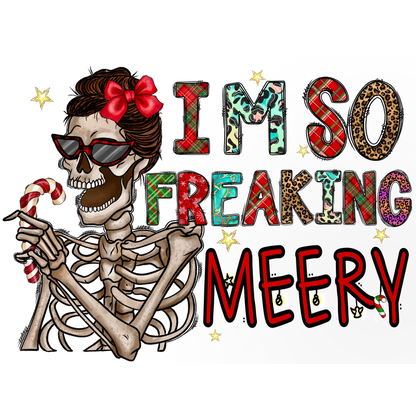 A festive skeleton wearing sunglasses and a red bow enjoys a candy cane, exclaiming, "I'm so freaking meery!"DTF Transfers dtf prints