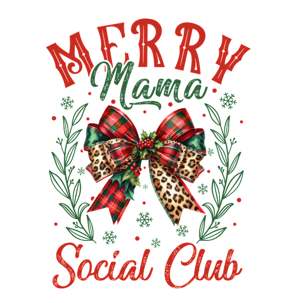 Festive "Merry Mama Social Club" design featuring a vibrant bow with leopard print, surrounded by greenery and holiday elements. heat press transfers