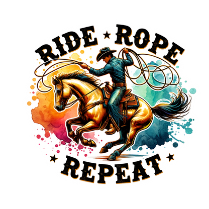 A vibrant, artistic design featuring a cowboy on a horse, accompanied by the playful phrase "Ride Rope Repeat." dtf transfers