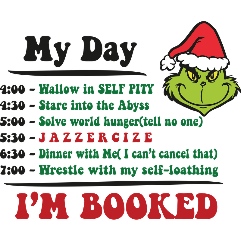 A humorous daily schedule featuring the Grinch, highlighting whimsical activities like "JAZZERCISE" and "Dinner with Me."DTF Transfersdtf regular iron dtf prints