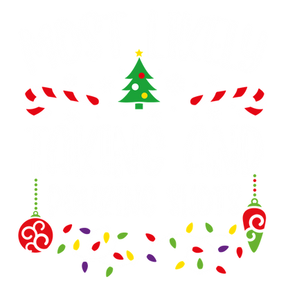 Festive design featuring the playful phrase "Most Likely Taking and Posting Shots," accented with holiday decorations and colorful lights.DTF Transfers heat press transfersdtf regular iron