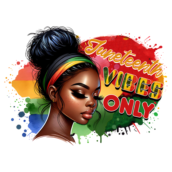 A vibrant illustration celebrating Juneteenth, featuring a young woman with colorful hair accessories and the words "Juneteenth Vibes Only." dtf prints