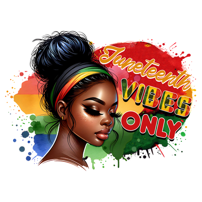 A vibrant illustration celebrating Juneteenth, featuring a young woman with colorful hair accessories and the words "Juneteenth Vibes Only." dtf prints