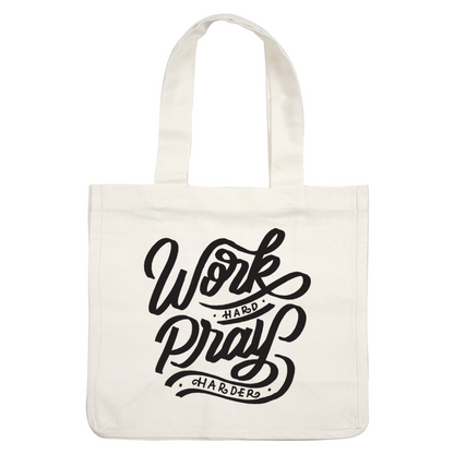 A decorative phrase design that emphasizes the message "Work Hard, Pray Harder" with stylish lettering. dtf transfers heat press transfers