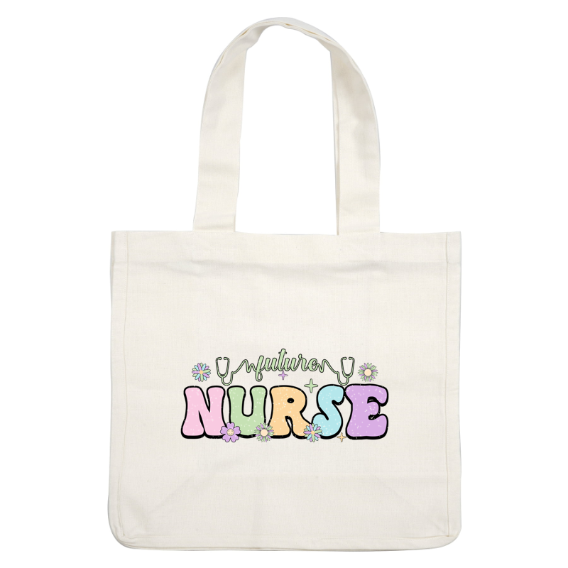 A colorful design featuring the phrase "future NURSE," adorned with flowers and a stethoscope, celebrating aspiring nurses.DTF Transfers