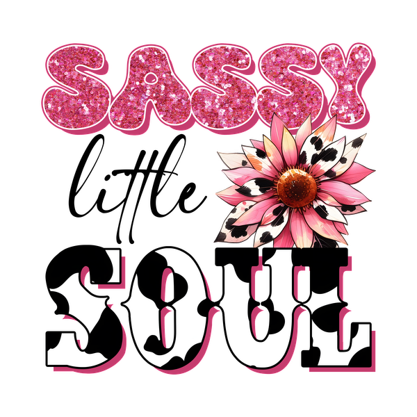 Un diseño vibrante y divertido que presenta las palabras "Sassy Soul" con letras brillantes y un motivo de flores coloridas.