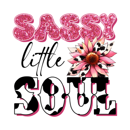 Un diseño vibrante y divertido que presenta las palabras "Sassy Soul" con letras brillantes y un motivo de flores coloridas.