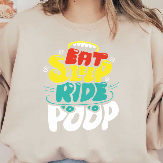 Un gráfico colorido y divertido que presenta la frase "Eat Sleep Ride Poop", ¡perfecto para un estilo de vida divertido y gracioso!