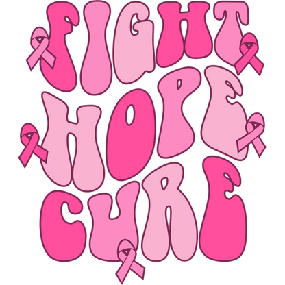 A vibrant pink graphic featuring the words "Fight, Hope, Cure" surrounded by pink ribbons, symbolizing support for breast cancer awareness. dtf prints