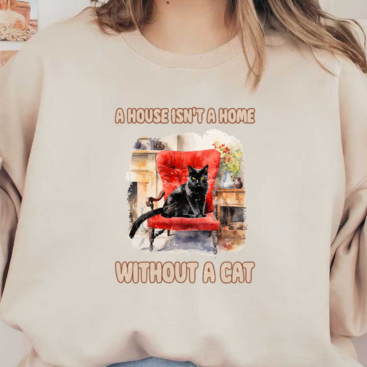 A cozy red armchair features a charming black cat, highlighting the saying, "A house isn’t a home without a cat."dtf regular iron