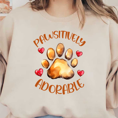 Un diseño encantador que presenta una huella de pata rodeada de corazones, con el texto divertido "Pawsitively Adorable".