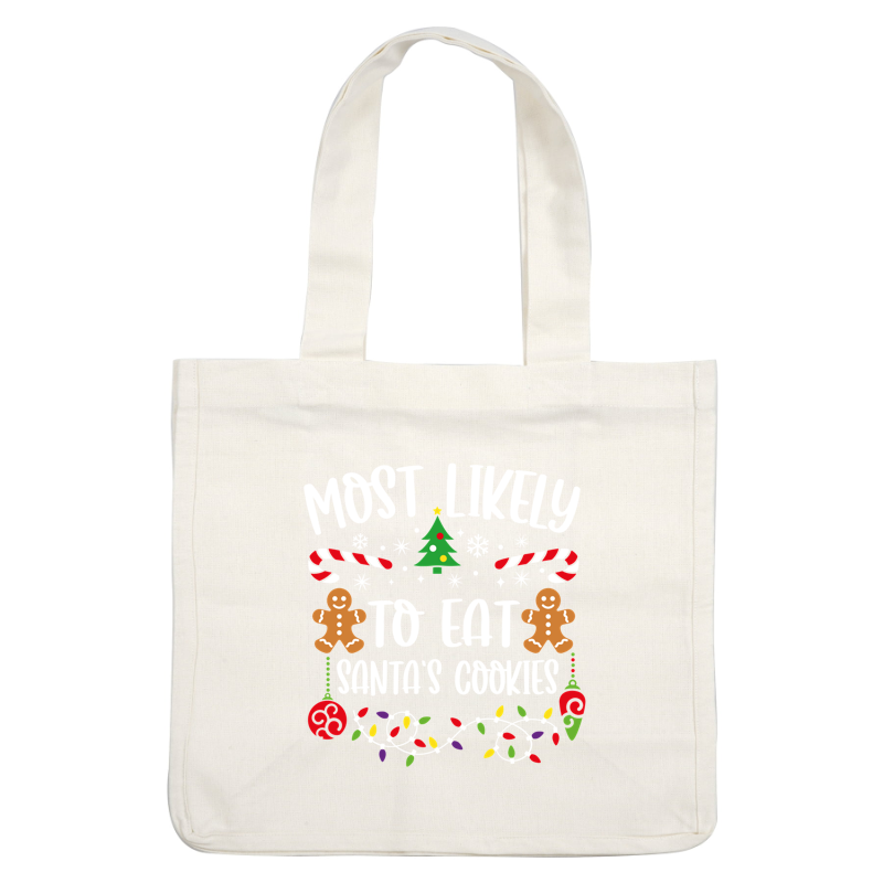 Celebrate the festive spirit with this playful design featuring gingerbread men, candy canes, and holiday decorations proclaiming "Most Likely to Eat Santa's Cookies."DTF Transfers dtf prints