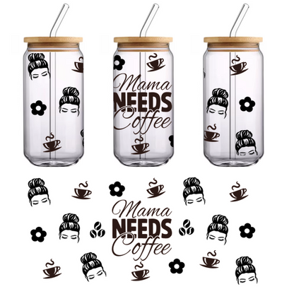 A playful design featuring the phrase "Mama Needs Coffee" surrounded by cute coffee cup illustrations, perfect for coffee lovers.UV Transfersdtf regular iron