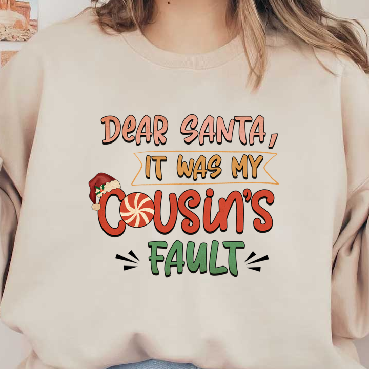 A playful and festive design that humorously attributes holiday mischief to a cousin, perfect for Christmas spirit!dtf regular iron