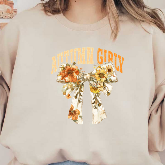 "Charming autumn-themed design featuring a floral bow and the playful text 'Autumn Girly' in warm hues."dtf regular iron