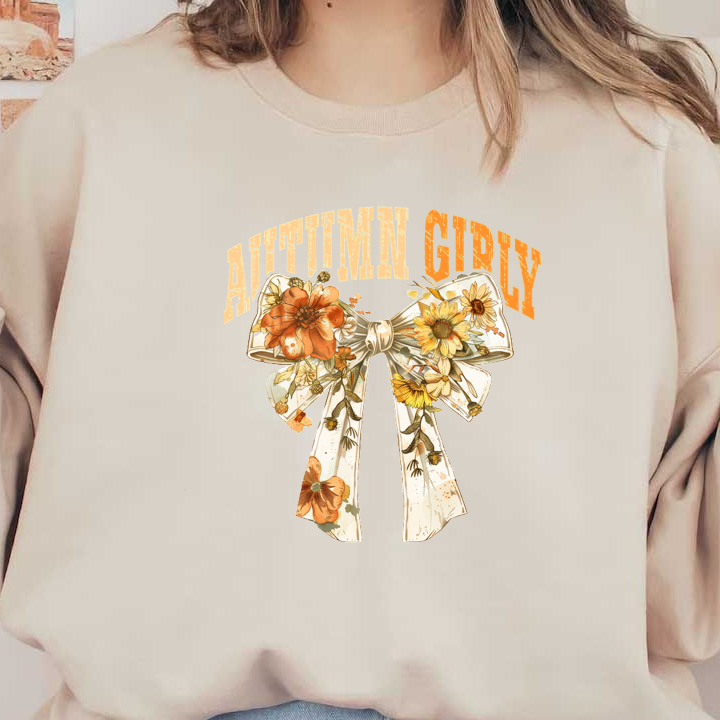 A charming design featuring an oversized bow adorned with autumn flowers, accompanied by the phrase "AUTUMN GIRLY." heat press transfers dtf transfers