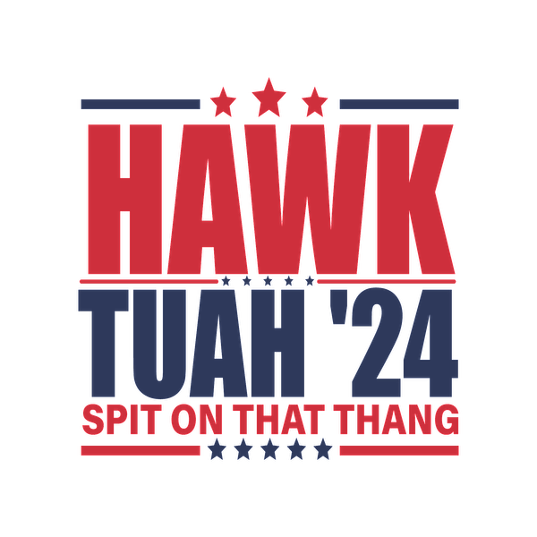 Diseño gráfico atrevido que presenta el texto "HAWK TUAH '24" en rojo y azul, con estrellas y un eslogan pegadizo debajo.