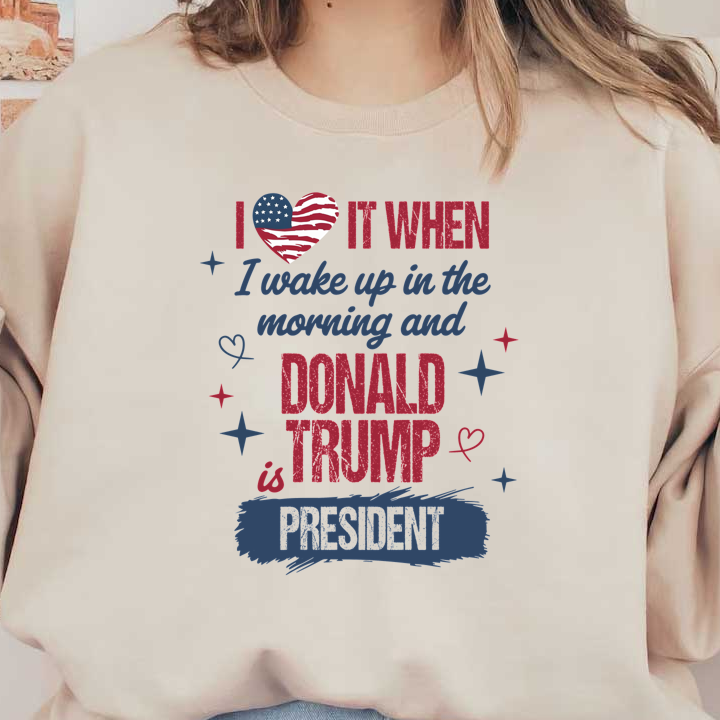 A playful graphic expressing enthusiasm for Donald Trump's presidency, featuring bold text, heart motifs, and an American flag design.DTF Transfers dtf transfersdtf regular iron