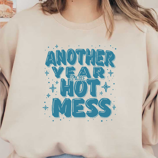 "Celebrate embracing life's chaos with this fun, playful design featuring the phrase 'Another Year of the Hot Mess'!"DTF Transfers