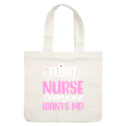 A playful design featuring the phrase "Float Nurse Everyone Wants Me!" with medical imagery in vibrant pink and white.DTF Transfers