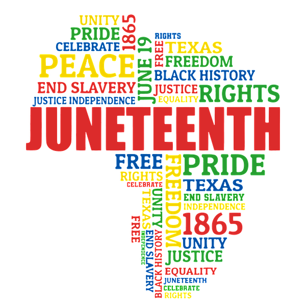 A colorful word cloud highlighting themes of Juneteenth, including words like "freedom," "unity," "justice," and "Texas 1865." heat press transfers