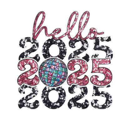 Vibrant graphic celebrating the year 2025, featuring the text "hello" and a colorful disco ball design.DTF Transfers