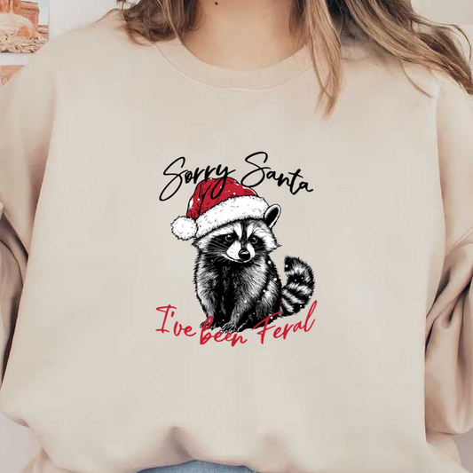 A playful raccoon wearing a Santa hat, accompanied by the text "I've been Feral," perfect for a festive vibe. dtf transfers