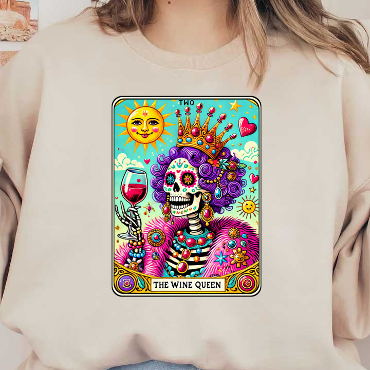 A vibrant and whimsical illustration of "The Wine Queen," featuring a colorful skeleton adorned with a crown and a glass of wine.dtf regular iron