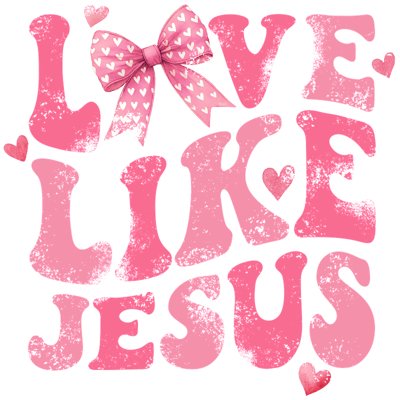 A vibrant pink graphic that reads "Love Like Jesus," adorned with a cute heart-patterned bow, promoting kindness and compassion.DTF Transfers