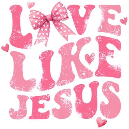 A vibrant pink graphic that reads "Love Like Jesus," adorned with a cute heart-patterned bow, promoting kindness and compassion.DTF Transfers