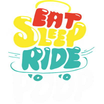 Un gráfico colorido y divertido que presenta la frase "Eat Sleep Ride Poop", ¡perfecto para un estilo de vida divertido y gracioso!