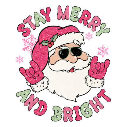 A fun and festive design featuring a cool Santa in sunglasses, with the playful phrase "Stay Merry and Bright." dtf transfers