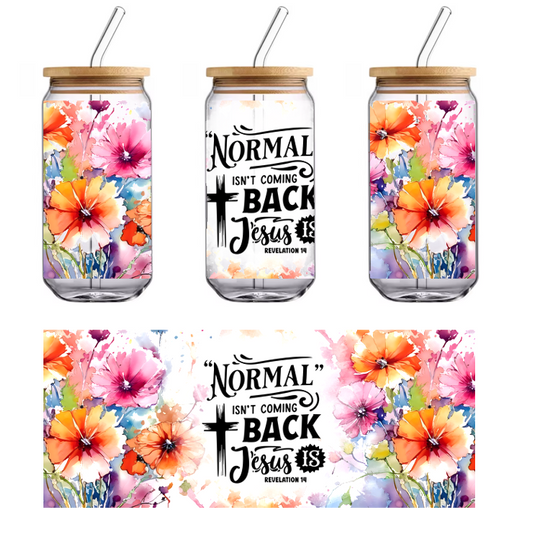 Normal isn't coming back, Jesus is, Revelation 14.UV Transfers