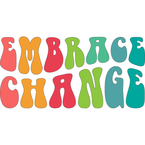 Un diseño colorido y divertido que presenta la frase inspiradora "Embrace Change" en letras atrevidas y modernas.