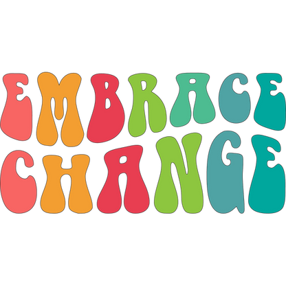 Un diseño colorido y divertido que presenta la frase inspiradora "Embrace Change" en letras atrevidas y modernas.