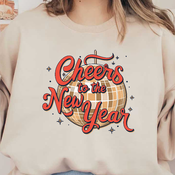 Celebrate the New Year with this festive design featuring a sparkling disco ball and cheerful text, "Cheers to the New Year!"DTF Transfers